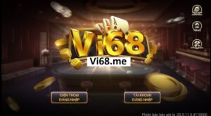 Vi68 - Đăng nhập thỏa thích, nhận thưởng lớn mỗi ngày