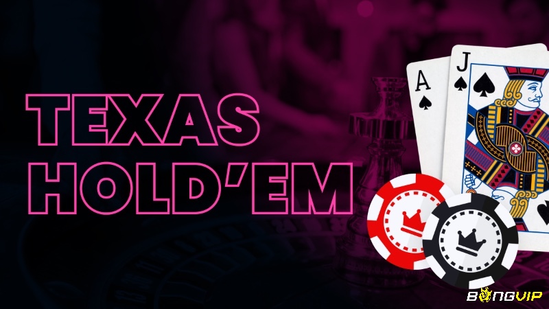 Texas Hold'em: Mỗi người chơi nhận 2 lá riêng, kết hợp 5 lá chung qua 4 vòng cược để tạo tay bài mạnh nhất
