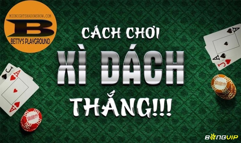Để cách chơi xì dách luôn thắng đầu tiên phải nắm chắc quy tắc cơ bản và xác suất chiến thắng