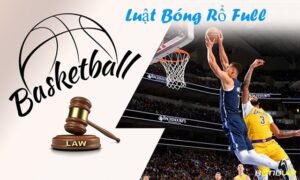 Luật bóng rổ cơ bản dành cho người mới hướng dẫn chi tiết