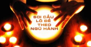 Mẹo chơi lô đề theo ngũ hành - Bí quyết dự đoán số chính xác