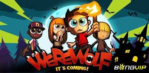 Ứng dụng Werewolf mobile nhẹ, dễ dùng, phù hợp cho cả người mới chơi