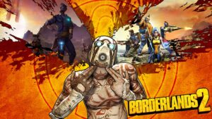 Game Borderlands 2 - Game bắn súng Co-op cực hấp dẫn!