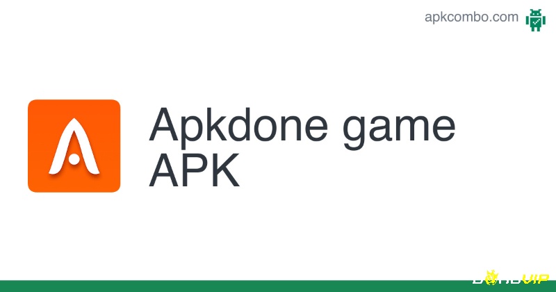 APKDone cung cấp thông tin phiên bản và đặc điểm của nhiều file Android chỉnh sửa